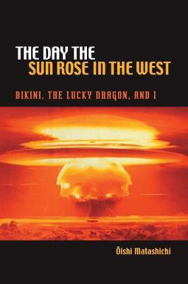The Day the Sun Rose in the West(English, Electronic book text, Oishi Matashichi)