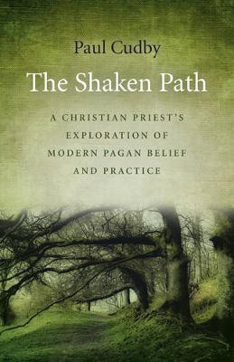Shaken Path, The - A Christian Priest`s Exploration of Modern Pagan Belief and Practice(English, Paperback, Cudby Paul)
