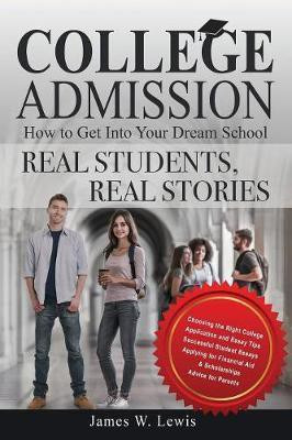 College Admission-How to Get Into Your Dream School(English, Paperback, Lewis James W)