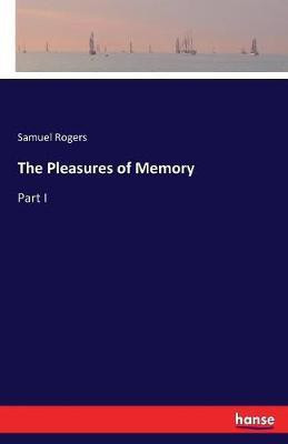 The Pleasures of Memory(English, Paperback, Rogers Samuel)