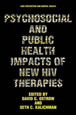 Psychosocial and Public Health Impacts of New HIV Therapies(English, Online resource, David G. Ostrow)