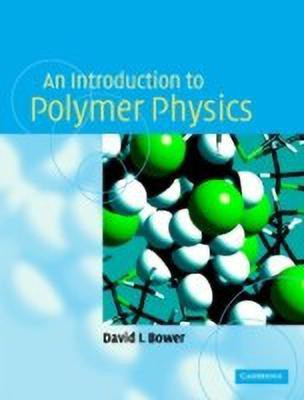 An Introduction to Polymer Physics(English, Paperback, Bower David I.)