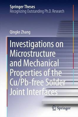 Investigations on Microstructure and Mechanical Properties of the Cu/Pb-free Solder Joint Interfaces(English, Hardcover, Zhang Qingke)