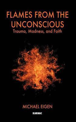 Flames from the Unconscious(English, Electronic book text, Eigen Michael)