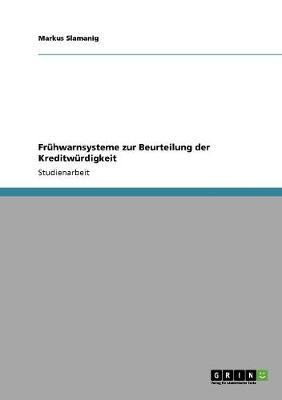 Fruehwarnsysteme zur Beurteilung der Kreditwuerdigkeit(German, Paperback, Slamanig Markus)
