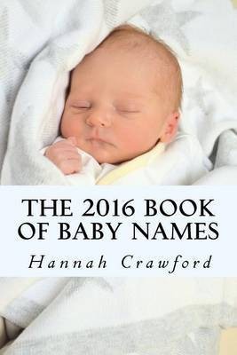 The 2016 Book of Baby Names(English, Paperback, Crawford Hannah)