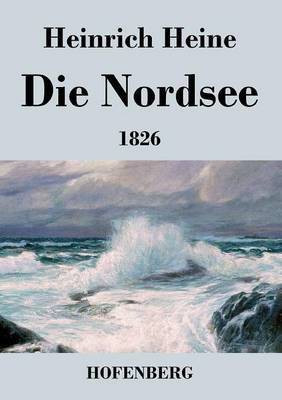 Die Nordsee(German, Paperback, Heine Heinrich)