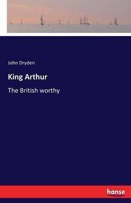 King Arthur(English, Paperback, Dryden John)