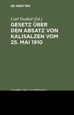 Gesetz ueber den Absatz von Kalisalzen vom 25. Mai 1910(German, Hardcover, unknown)