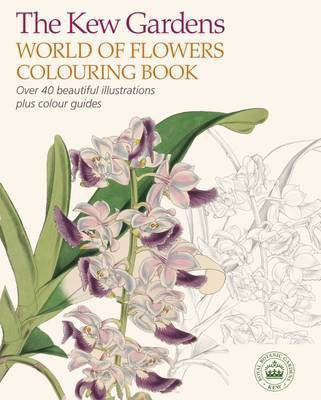 The Kew Gardens World of Flowers Colouring Book(English, Paperback, The Royal Botanic Gardens Kew)