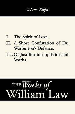 Spirit of Love; A Short Confutation of Dr. Warburton's Defence; Of Justification by Faith and Works(English, Paperback, Law William)