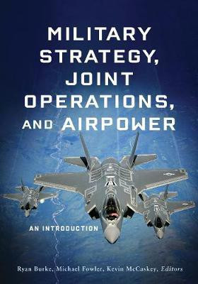Military Strategy, Joint Operations, and Airpower(English, Paperback, unknown)