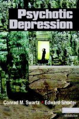 Psychotic Depression(English, Hardcover, Swartz Conrad M. M.D)