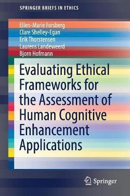 Evaluating Ethical Frameworks for the Assessment of Human Cognitive Enhancement Applications(English, Paperback, Forsberg Ellen-Marie)