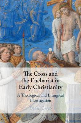 The Cross and the Eucharist in Early Christianity(English, Hardcover, Cardo Daniel)
