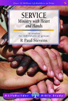 Service: Ministry with Heart and Hands (Lifebuilder Study Guides)(English, Paperback, Stevens R Paul)