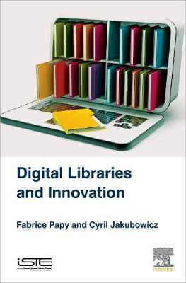 Digital Libraries and Innovation(English, Hardcover, Papy Fabrice)