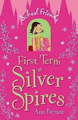 First Term at Silver Spires(English, Paperback, Bryant Ann)