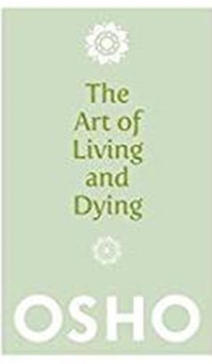 The Art of Living and Dying(English, Paperback, Osho)