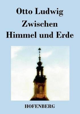 Zwischen Himmel und Erde(German, Paperback, Ludwig Otto)