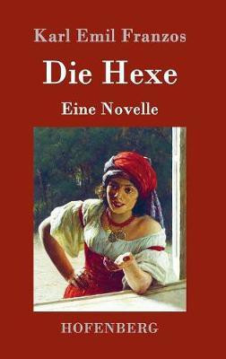 Die Hexe(German, Hardcover, Franzos Karl Emil)