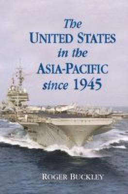 The United States in the Asia-Pacific since 1945(English, Paperback, Buckley Roger)