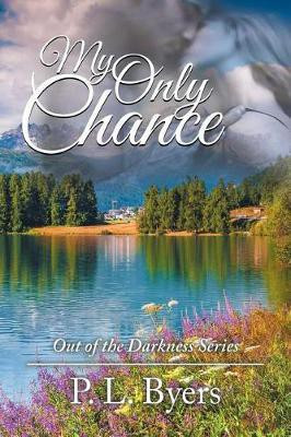 My Only Chance(English, Paperback, P L Byers)