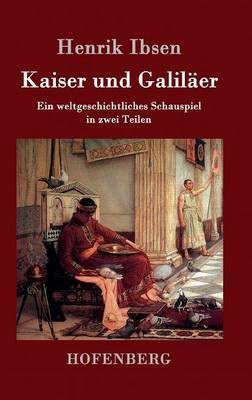 Kaiser und Galilaeer(German, Hardcover, Henrik Ibsen)