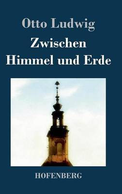 Zwischen Himmel und Erde(German, Hardcover, Ludwig Otto)