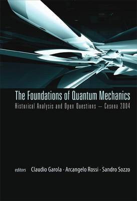 The Foundations of Quantum Mechanics, Historical Analysis and Open Questions - Cesena 2004(English, Electronic book text, Garola Claudio)