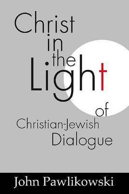 Christ in the Light of the Christian-Jewish Dialogue(English, Paperback, Pawlikowski John T Osm)
