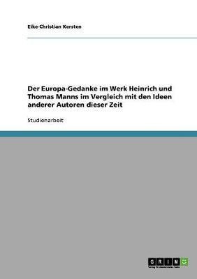 Der Europa-Gedanke im Werk Heinrich und Thomas Manns im Vergleich mit den Ideen anderer Autoren dieser Zeit(German, Paperback, Kersten Eike-Christian)