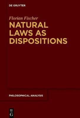 Natural Laws as Dispositions(English, Hardcover, Fischer Florian)