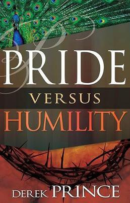 Pride Versus Humility(English, Paperback, Prince Derek Dr)