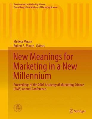 New Meanings for Marketing in a New Millennium; Proceedings of the 2001 Academy of Marketing Science (Ams) Annual Conference(English, Electronic book text, unknown)
