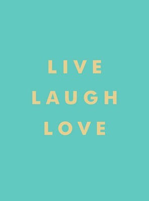 Live, Laugh, Love(English, Hardcover, unknown)