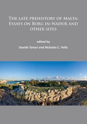 The late prehistory of Malta: Essays on Borg in-Nadur and other sites(English, Paperback, unknown)