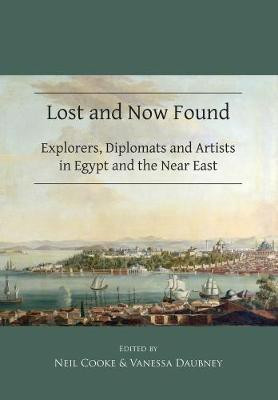 Lost and Now Found: Explorers, Diplomats and Artists in Egypt and the Near East(English, Paperback, unknown)