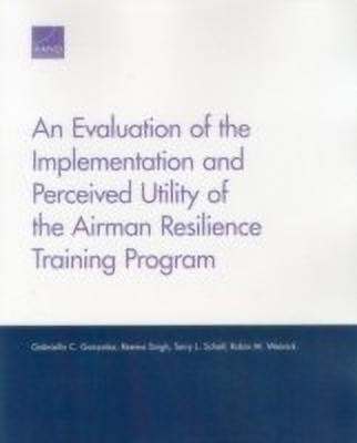 An Evaluation of the Implementation and Perceived Utility of the Airman Resilience Training Program(English, Paperback, Gonzalez Gabriella C.)