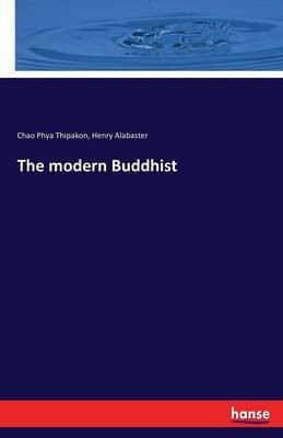 The modern Buddhist(English, Paperback, Thipakon Chao Phya)