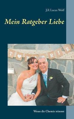 Mein Ratgeber Liebe(German, Paperback, Wolf J R Lucas)
