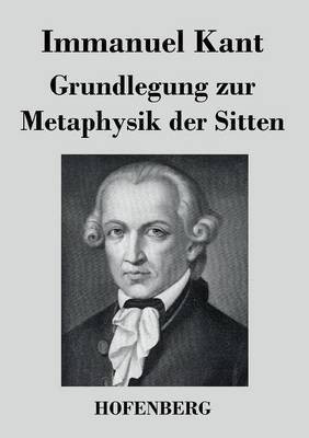 Grundlegung zur Metaphysik der Sitten(German, Paperback, Immanuel Kant)