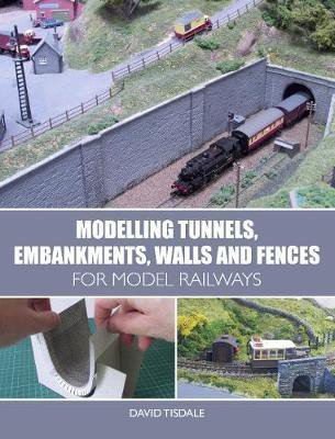 Modelling Tunnels, Embankments, Walls and Fences for Model Railways(English, Paperback, Tisdale David)