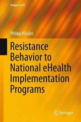 Resistance Behavior to National Ehealth Implementation Programs(English, Electronic book text, unknown)