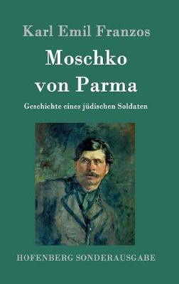 Moschko von Parma(German, Hardcover, Franzos Karl Emil)