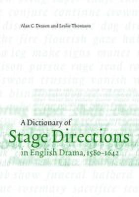A Dictionary of Stage Directions in English Drama 1580-1642(English, Paperback, Dessen Alan C.)