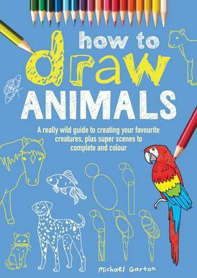 How to Draw Animals(English, Paperback, Garton Michael)