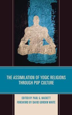 The Assimilation of Yogic Religions through Pop Culture(English, Hardcover, unknown)