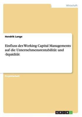Einfluss des Working Capital Managements auf die Unternehmensrentabilitaet und -liquiditaet(German, Paperback, Lange Hendrik)