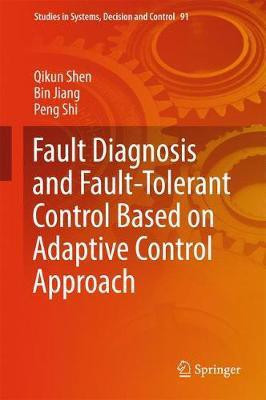 Fault Diagnosis and Fault-Tolerant Control Based on Adaptive Control Approach(English, Hardcover, Shen Qikun)
